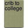 Crib To College door Pamela A. Paulhus Md Faap
