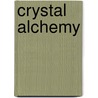 Crystal Alchemy door Michael George King