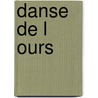 Danse de L Ours door James Crumley