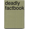 Deadly Factbook door Steve Backshall