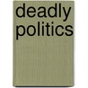 Deadly Politics door Maggie Sefton