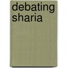Debating Sharia door University of Toronto Press Scholarly Pu