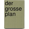 Der Grosse Plan by Hilarion