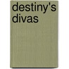 Destiny's Divas door Victoria Christopher Murray