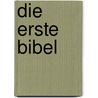 Die erste Bibel by Gustav Franz