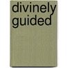 Divinely Guided by Valerie Sherer Mathes