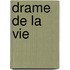 Drame de La Vie