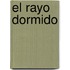 El rayo dormido