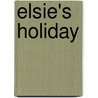 Elsie's Holiday door Martha Finley