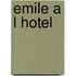 Emile A L Hotel