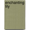 Enchanting Lily door Anjali Banerjee
