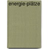 Energie-Plätze by Karl-Heinz Kerll