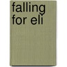 Falling For Eli door Nancy Shulins