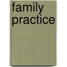 Family Practice door Cynthia Franklin