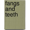Fangs and Teeth by Brylee Gibson
