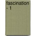 Fascination - 1