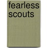 Fearless Scouts door Jeff Savage