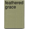 Feathered Grace door Rae Ann Kumelos