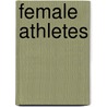 Female Athletes door Bob Troop
