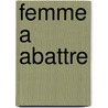 Femme a Abattre by James Eastwood