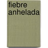 Fiebre Anhelada by Karen Marie Moning