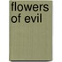 Flowers of Evil