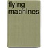 Flying Machines