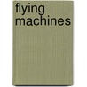 Flying Machines door Alfred William Marshall