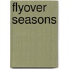 Flyover Seasons door Gene Stark