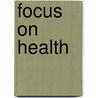 Focus On Health door Wayne Payne