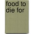 Food to Die for