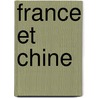 France Et Chine door Charles Hubert Lavoll�E