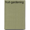 Fruit-Gardening door Thomas Bridgeman