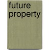 Future Property door Mr Michael S. Wilson