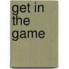 Get in the Game door Troels Rødkjær