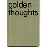 Golden Thoughts by Neeru Mahajan