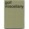 Golf Miscellany by Matthew Silverman