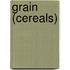 Grain (Cereals)