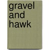 Gravel And Hawk by Nick Norwood