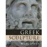 Greek Sculpture door Nigel Spivey
