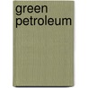 Green Petroleum by M.R. Islam