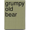Grumpy Old Bear door Jay Dale