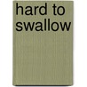 Hard to Swallow by Tony Hines