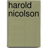 Harold Nicolson by James Lees-Milne
