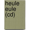 Heule Eule (cd) door Paul Friester