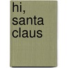 Hi, Santa Claus door Juan Luis Duque