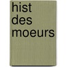 Hist Des Moeurs door Gall Collectifs