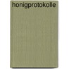 Honigprotokolle door Monika Rinck