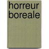 Horreur Boreale door Åsa Larsson