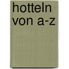 Hotteln von A-Z door August Gödecke